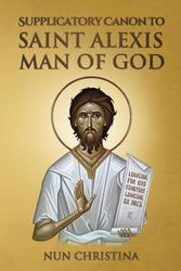 Supplicatory Canon to Saint Alexis Man of God