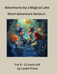 Adventures by a Magical Lake: Short Adventure Series 2