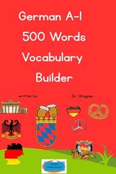 German A1 - The Definitive Vocabulary Builder - 500 Words
