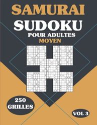 Samourai Sudoku 250 Grilles Moyen pour adultes Vol 3: Samourai Sudoku 250 Grilles Moyen pour adultes Vol 1