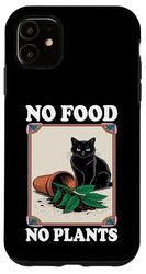 No Food No Plant Cat Lover Plant Kitten Funny Cat Coque pour iPhone 11