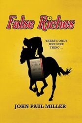 False Riches: There's only one sure thing...