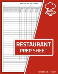 Restaurant Prep Sheet Book: Restaurant Prep List | Restaurant Kitchen Daily Prep Checklist | 100 Pages