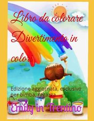 Libro da colorare Divertimento in colori: Edizione aggiornata, esclusivo per bimba, ragazza