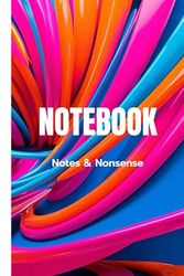 Notes & Nonsense: Vibrant 6x9 Lined Notebook for Creative Writing, Journaling & Everyday Thoughts | Easy to carry paperback notebook