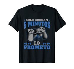 Hombre Juego Sólo Quedan 5 Minutos Lo Prometo Camiseta