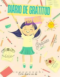 Diario de Gratiud : Daily Spanish Gratitude Journal for kids, Espanol