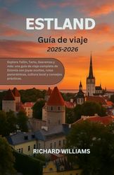 Guía de Viaje de Estonia 2025-2026: Explora Tallin, Tartu, Saaremaa y más: una guía de viaje completa de Estonia con joyas ocultas, rutas panorámicas, cultura local y consejos prácticos.