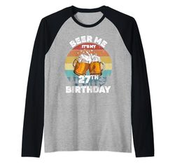 Beer Me, es mi 27 cumpleaños Camiseta Manga Raglan