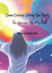 Cosmic Creations: Coloring Your Reality - The Universe Has My Back