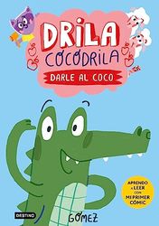 Drila Cocodrila 1. Darle al coco. Aprendo a leer (Aprende a leer con mayúsculas)