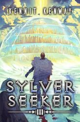 Sylver Seeker 3: A LitRPG Adventure