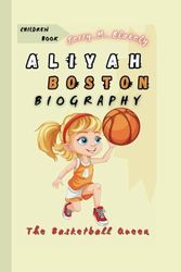 ALIYAH BOSTON BIOGRAPHY: The Basketball Queen