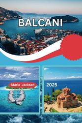 BALCANI GUIDA DI VIAGGIO 2025