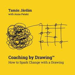 Coaching by Drawing™: How to Spark Change with a Drawing