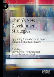 China’s New Development Strategies: Upgrading from Above and from Below in Global Value Chains
