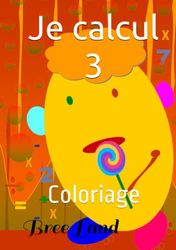 Je calcul 3: Coloriage