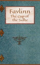 Faylinn: The Cup of the Sidhe