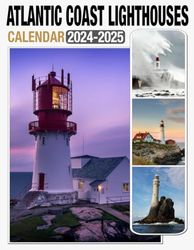 Atlantic Coast Lighthouses Calendar 2024 - 2025: Keep Your Life Organized with a 24-Month, Jan 2024 until December 2025, Beautiful Photography Gift Idea