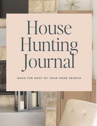 House Hunting Journal: Home Showing Details, Notes, and Checklist