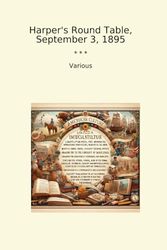 Harper's Round Table, September 3, 1895 (Classic Books)