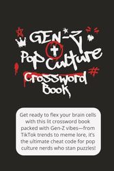 Gen-Z Pop Culture - Crossword Book: Gen Z Crossword Puzzles: Viral TikTok Trends, Meme Culture & Celebrity Trivia for Teens & Young Adults – The Ultimate Pop Culture Challenge!