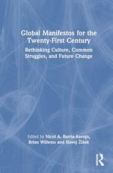 Global Manifestos for the Twenty-First Century: Rethinking Culture, Common Struggles, and Future Change