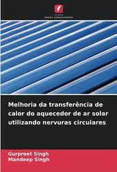 Melhoria da transferência de calor do aquecedor de ar solar utilizando nervuras circulares