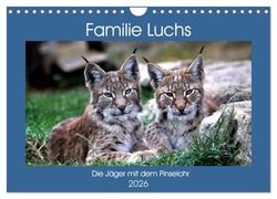 Familie Luchs - Die Jäger mit dem Pinselohr (Wandkalender 2026 DIN A4 quer), CALVENDO Monatskalender: Im Leben einer Luchsfamilie