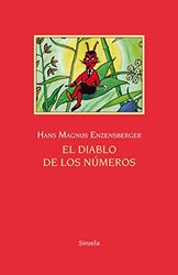 El diablo de los números: Un libro para todos aquellos que temen a las Matemáticas