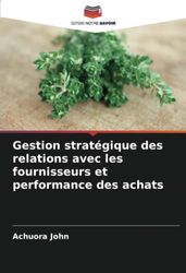 Gestion stratégique des relations avec les fournisseurs et performance des achats