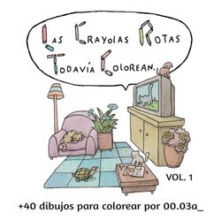Las Crayolas Rotas Todavía Colorean - VOL.1: Libro Para Colorear por 00.03a_