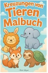 Kreuzungen von Tieren Malbuch: Ausmalbuch für Kinder
