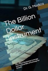 The Billion Dollar Instrument: How Smart Businesses Leverage International Bills of Exchange for Growth