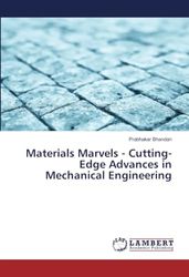 Materials Marvels - Cutting-Edge Advances in Mechanical Engineering