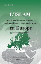 L'Islam qui interdit toute émigration et toute résidence en Europe