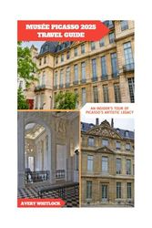 Musée Picasso 2025 Travel Guide: An Insider's Tour Of Picasso’s Artistic Legacies