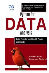 Python for Data Analysis: Build Powerful Insights with Pandas and NumPy: A Step-by-Step Guide to Data Processing and Visualization with Python