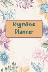 Kynlee: Daily Weekly and Monthly planner for Aaliyah |1st January 2024-31st December 2024 | Beautiful, Floral, Personalized and Very Organized.