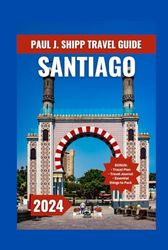 Santiago Chile Travel Guide 2024: Santiago's Rich Culture and History Exploring LGBTQ Nightlife A Journey Through Friendly Venues