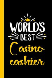 World's Best Casino cashier: Funny Casino cashier Gift, 6*9, 100 pages, Notebook for Casino cashier