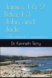 James, 1 and 2 Peter, 1-3 John and Jude: A Devotional Commentary