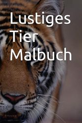 Lustiges Tier Malbuch: Malbuch