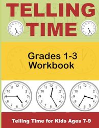 Telling Time for Kids Ages 7-9: Grades 1-3 Workbook