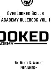 OverLooked Skills Academy Rulebook Vol.1 (FIBA VERSION): OSA VOL. 1 (FIBA VERSION)