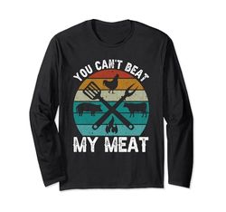 You Can't Beat My Meat Chef Cook BBQ Barbecue Carne Fumare Maglia a Manica