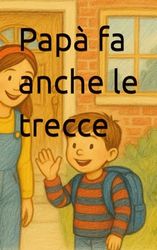 Papà fa anche le trecce
