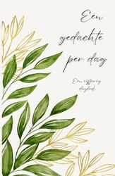 Eén gedachte per dag: Een vijfjarig dagboek voor één regel per dag - voor consistent dagboekschrijven, dagelijks, wekelijks, maandelijks en jaarlijks ... met een strak, minimalistisch ontwerp