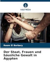 Der Staat, Frauen und häusliche Gewalt in Ägypten