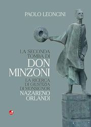 La seconda tomba di Don Minzoni. La ricerca di giustizia di Monsignor Nazareno Orlandi